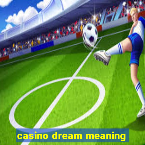 casino dream meaning