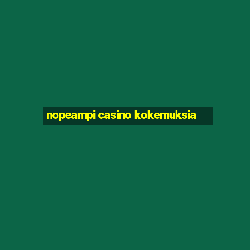 nopeampi casino kokemuksia