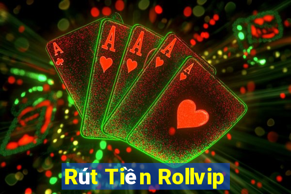 Rút Tiền Rollvip