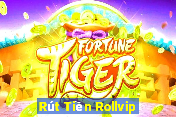 Rút Tiền Rollvip