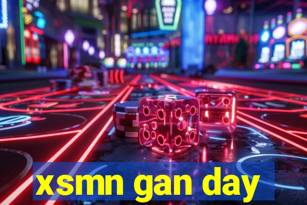 xsmn gan day