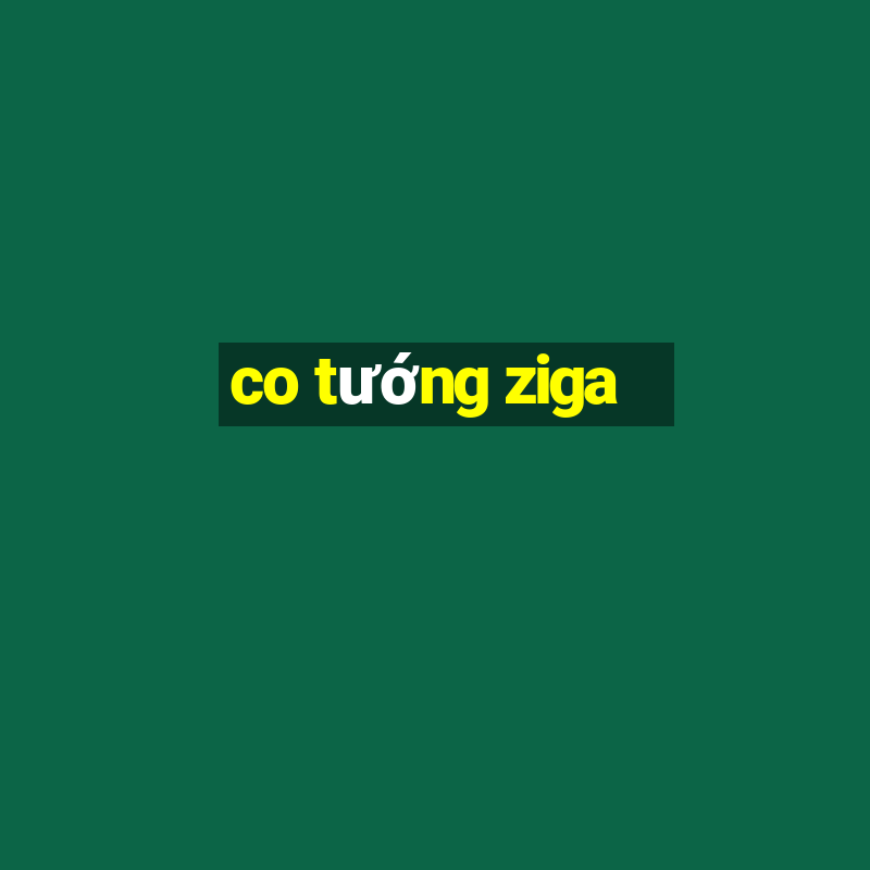 co tướng ziga