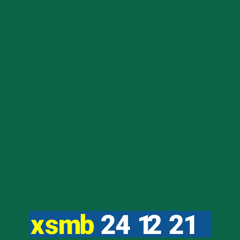 xsmb 24 12 21