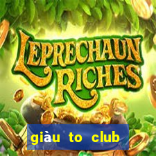 giàu to club trực tuyến