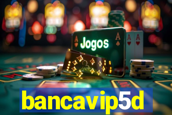 bancavip5d