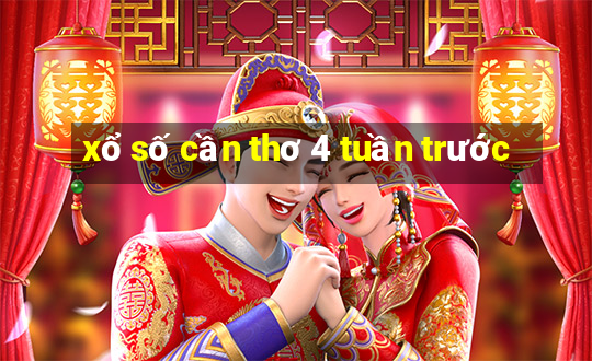 xổ số cần thơ 4 tuần trước