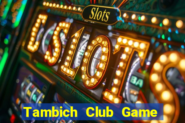 Tambich Club Game Bài Ku.Fun