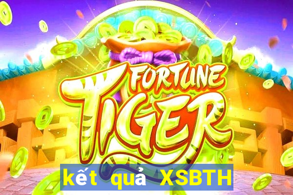 kết quả XSBTH ngày 15