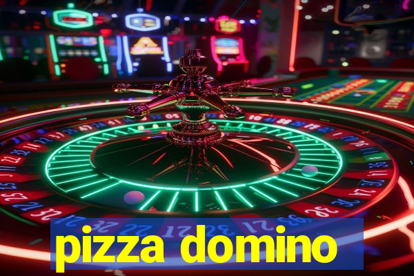 pizza domino