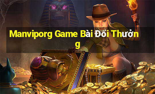 Manviporg Game Bài Đổi Thưởng