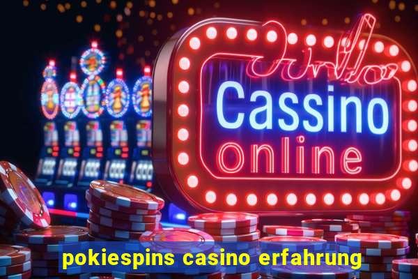 pokiespins casino erfahrung