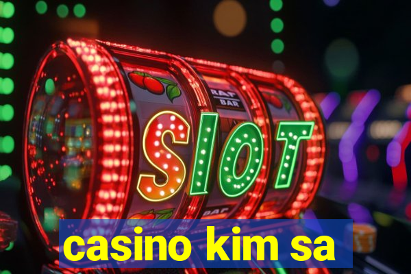 casino kim sa