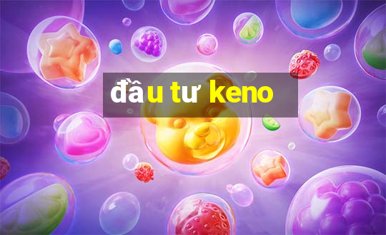 đầu tư keno