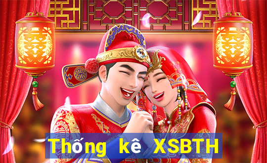 Thống kê XSBTH ngày 5