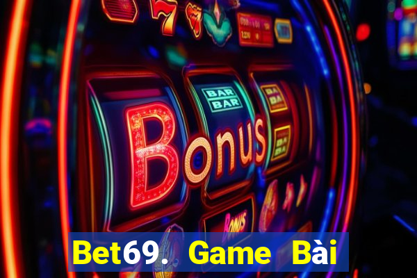 Bet69. Game Bài Online Miễn Phí