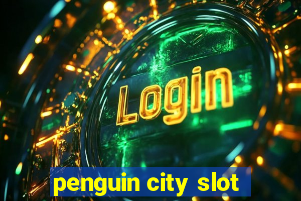 penguin city slot