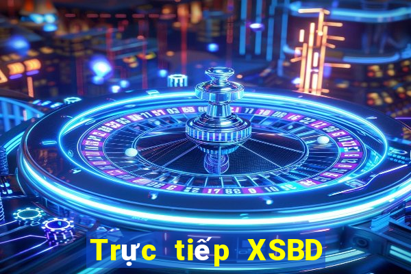 Trực tiếp XSBD thứ hai