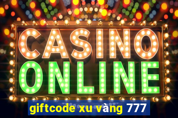 giftcode xu vàng 777