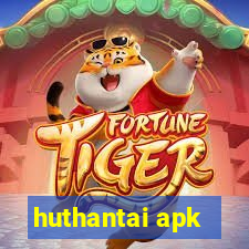 huthantai apk