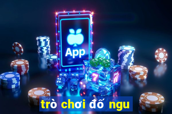 trò chơi đố ngu