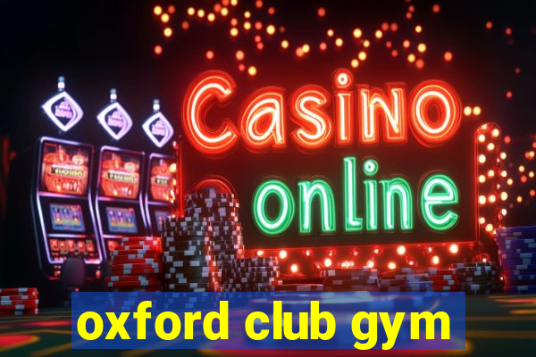 oxford club gym