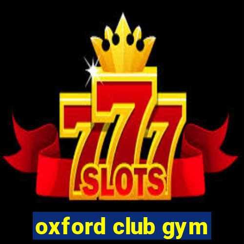 oxford club gym