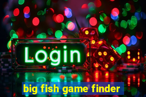 big fish game finder