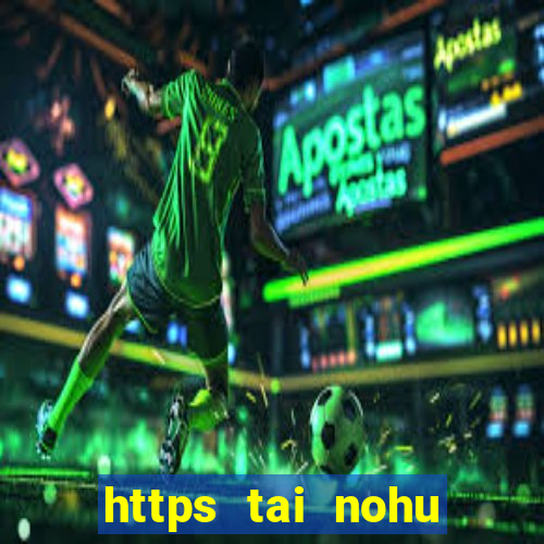 https tai nohu club ios