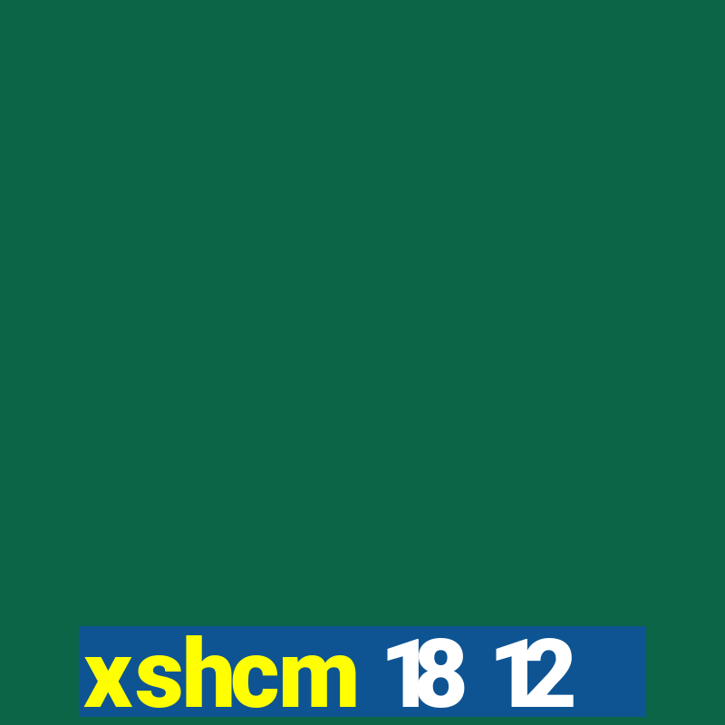 xshcm 18 12