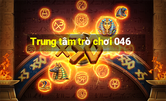 Trung tâm trò chơi 046