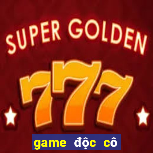 game độc cô cầu bại 3d