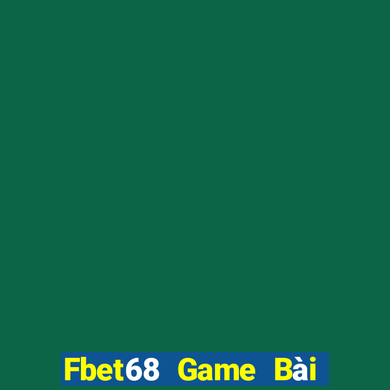 Fbet68 Game Bài Đổi Thưởng Caovietnet