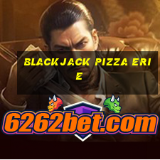 blackjack pizza erie