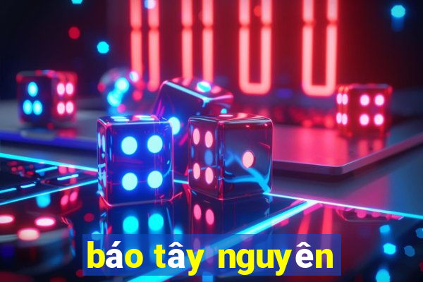 báo tây nguyên