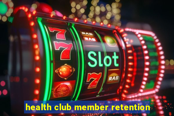 health club member retention