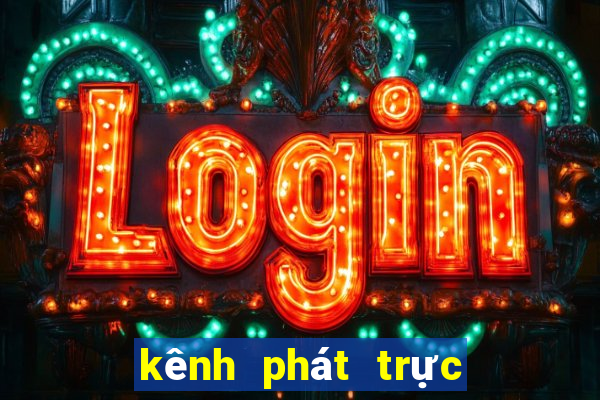 kênh phát trực tiếp xổ số miền bắc