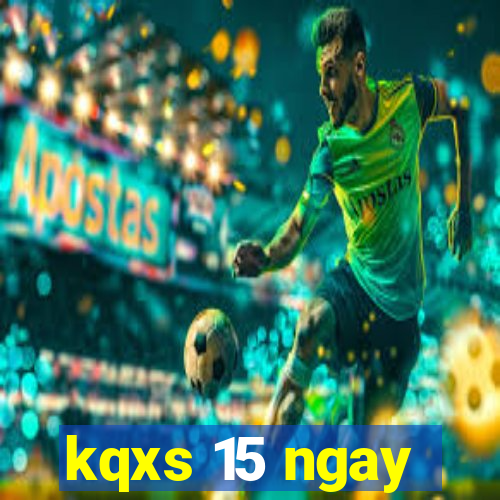 kqxs 15 ngay