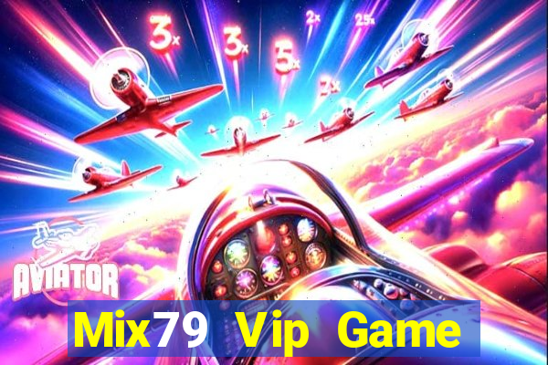 Mix79 Vip Game Bài Uống Rượu