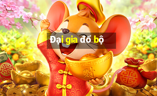 Đại gia đổ bộ