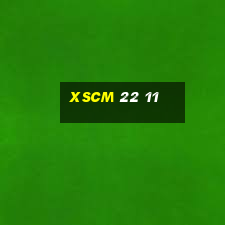 xscm 22 11