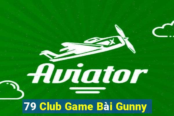 79 Club Game Bài Gunny