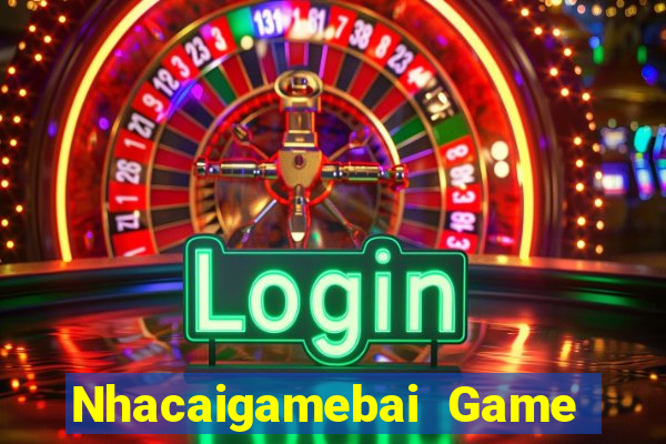 Nhacaigamebai Game Bài Lừa Đảo