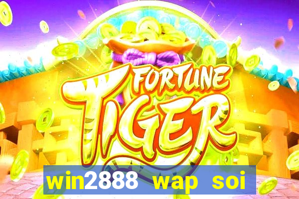 win2888 wap soi cầu miền nam