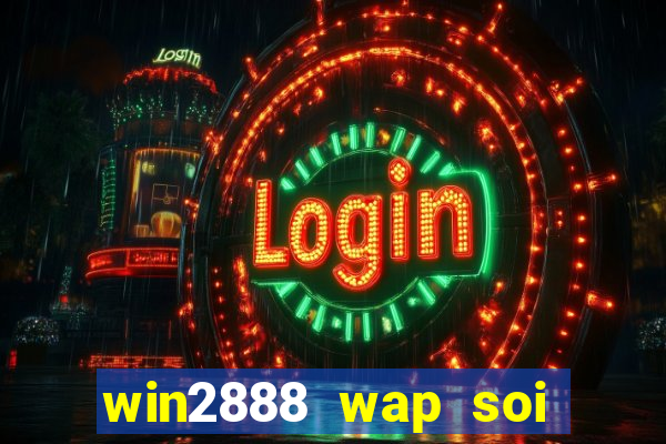 win2888 wap soi cầu miền nam