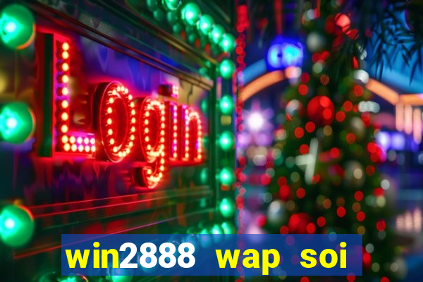 win2888 wap soi cầu miền nam