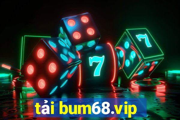 tải bum68.vip