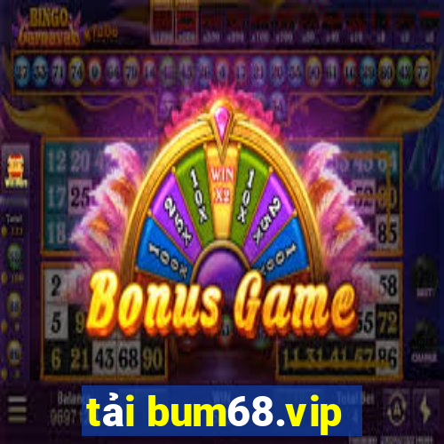 tải bum68.vip