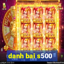 danh bai s500