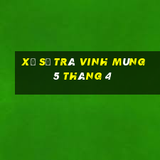 xổ số trà vinh mùng 5 tháng 4