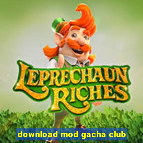 download mod gacha club